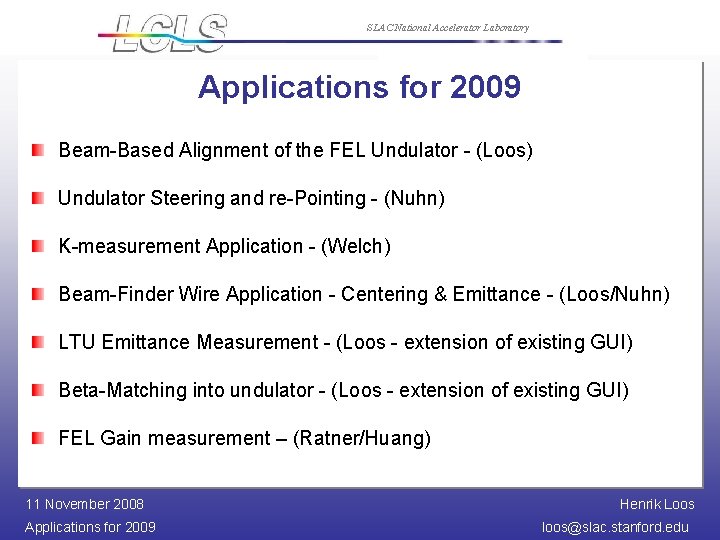 SLAC National Accelerator Laboratory Applications for 2009 Beam-Based Alignment of the FEL Undulator -