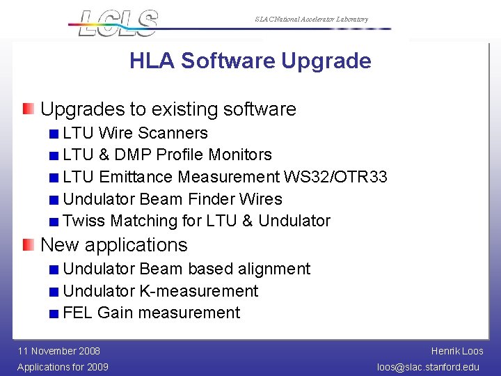 SLAC National Accelerator Laboratory HLA Software Upgrades to existing software LTU Wire Scanners LTU