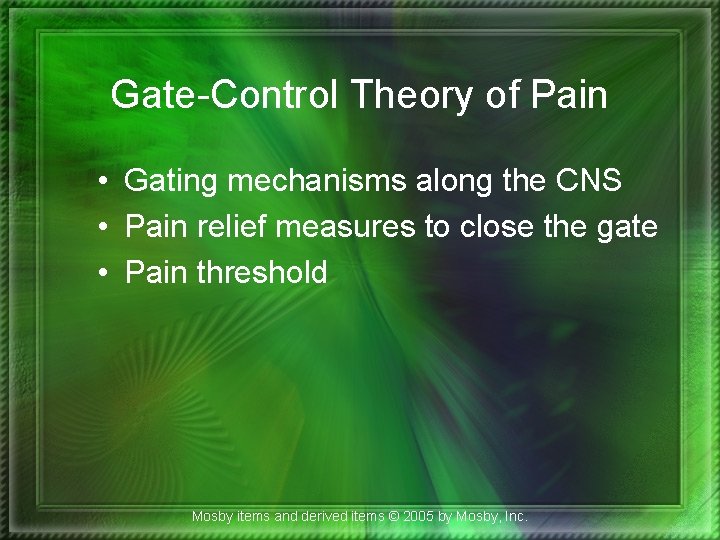 Gate-Control Theory of Pain • Gating mechanisms along the CNS • Pain relief measures