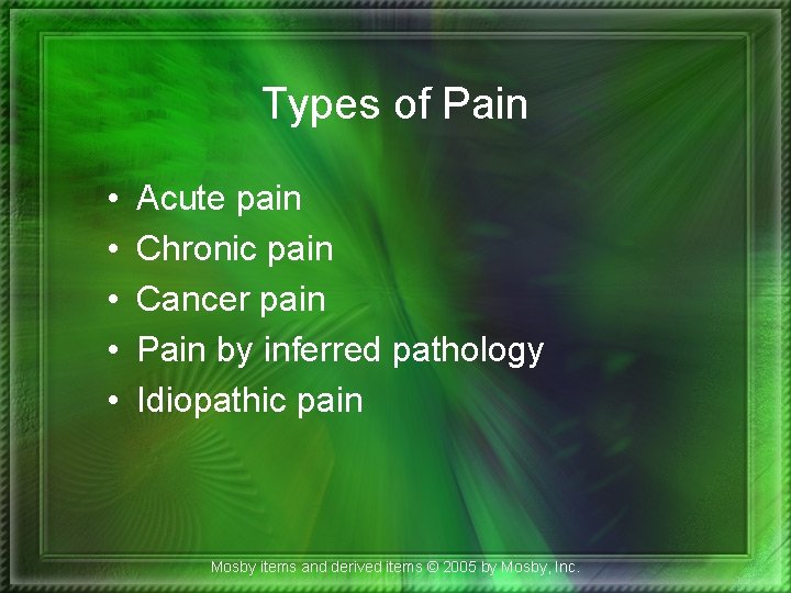 Types of Pain • • • Acute pain Chronic pain Cancer pain Pain by