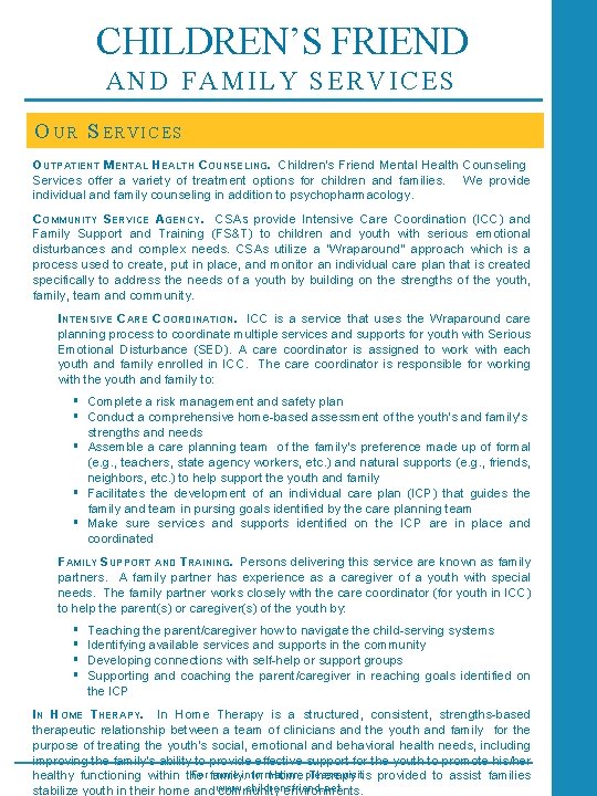 CHILDREN’S FRIEND AND FAMILY SERVICES O UR S ERVICES OUTPATIENT MENTAL HEALTH COUNSELING. Children's