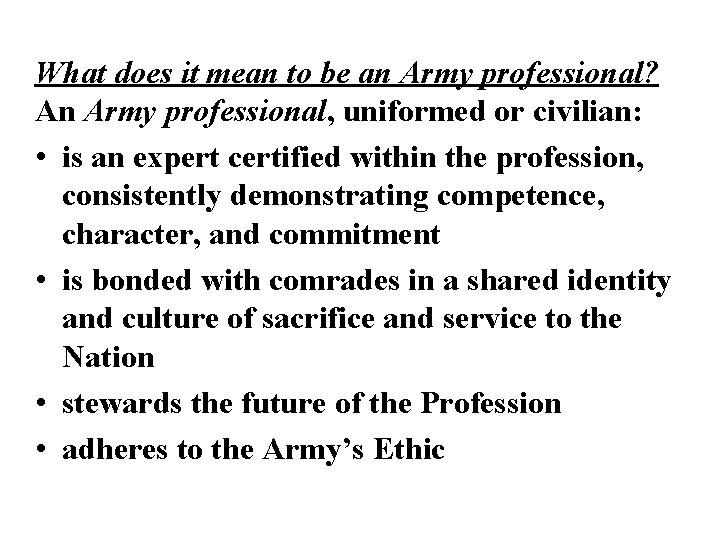 What does it mean to be an Army professional? An Army professional, uniformed or