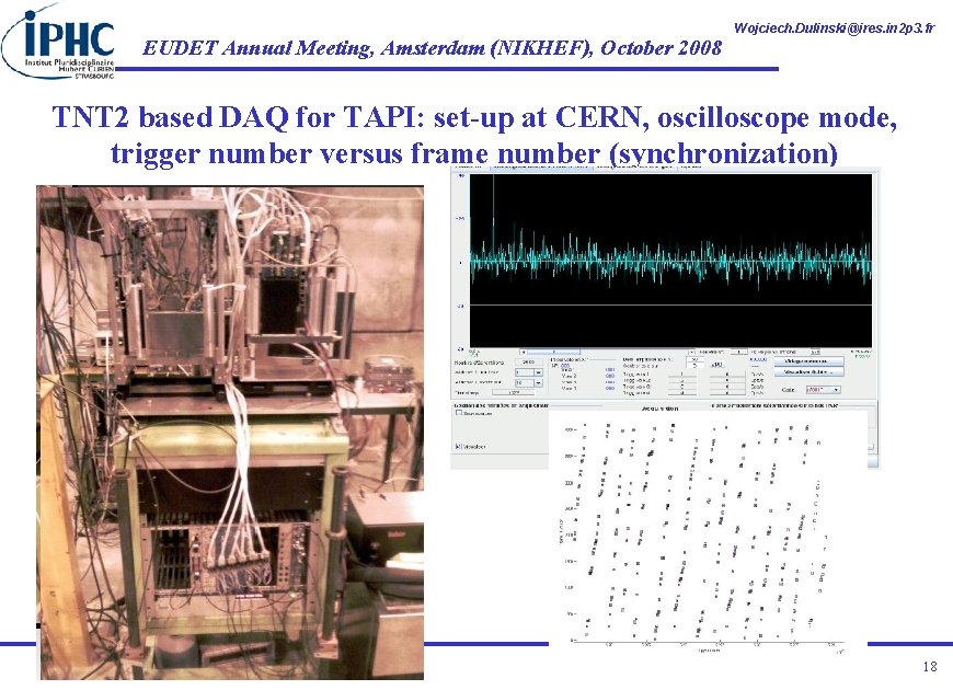 EUDET Annual Meeting, Amsterdam (NIKHEF), October 2008 Wojciech. Dulinski@ires. in 2 p 3. fr