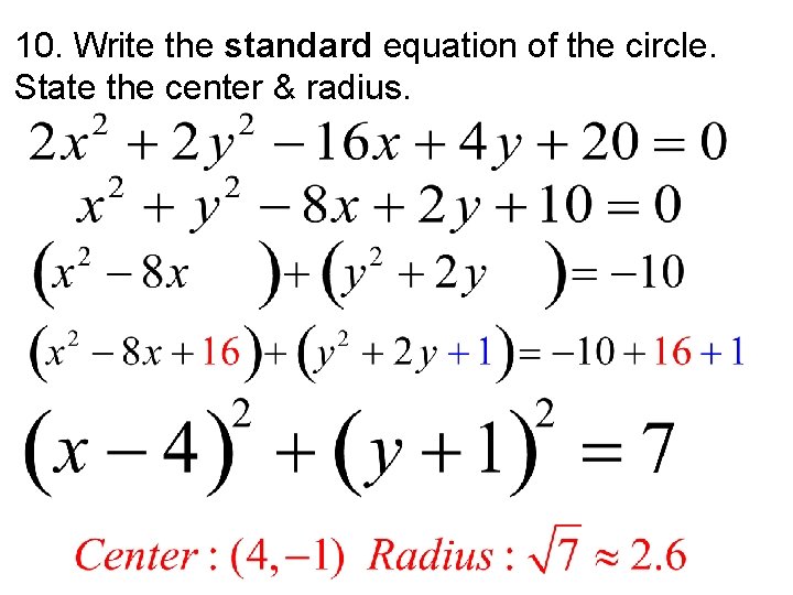 10. Write the standard equation of the circle. State the center & radius. 