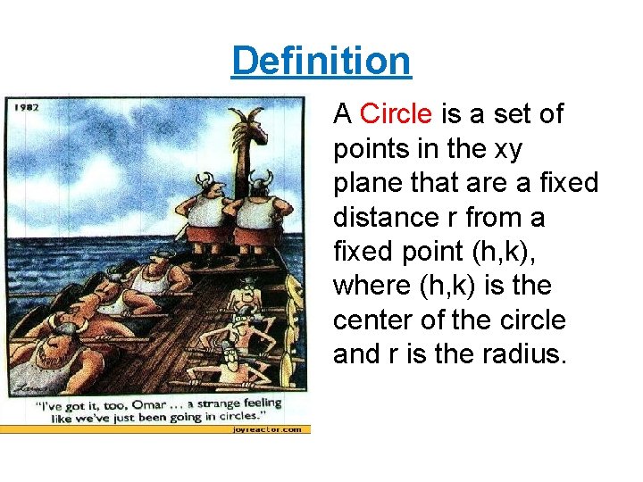 Definition A Circle is a set of points in the xy plane that are