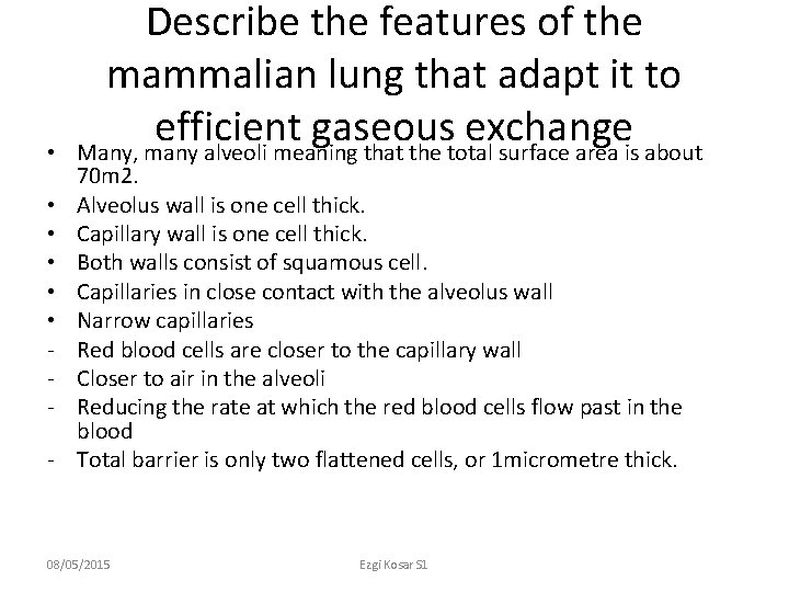  • • • - Describe the features of the mammalian lung that adapt