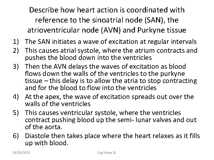 Describe how heart action is coordinated with reference to the sinoatrial node (SAN), the