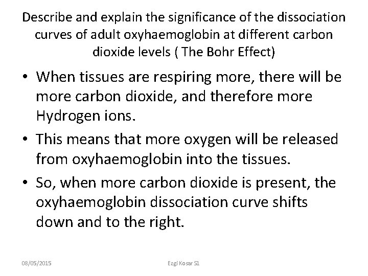 Describe and explain the significance of the dissociation curves of adult oxyhaemoglobin at different