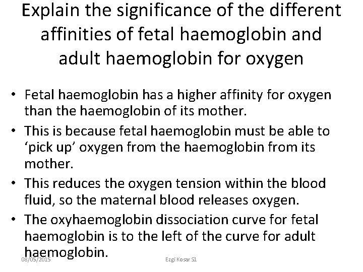 Explain the significance of the different affinities of fetal haemoglobin and adult haemoglobin for