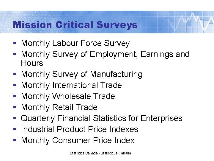 Mission Critical Surveys § Monthly Labour Force Survey § Monthly Survey of Employment, Earnings