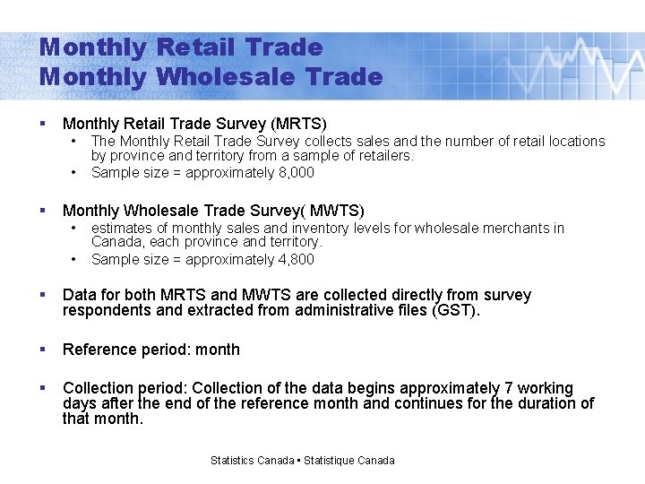 Monthly Retail Trade Monthly Wholesale Trade § Monthly Retail Trade Survey (MRTS) • •