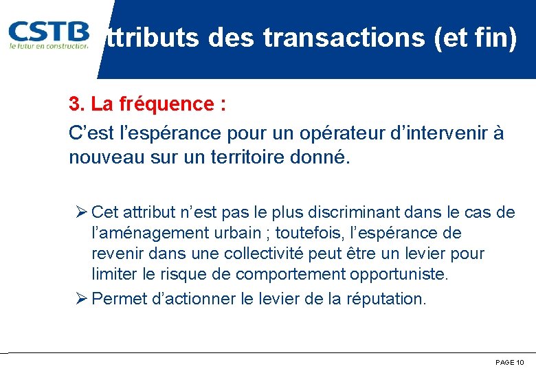 Attributs des transactions (et fin) 3. La fréquence : C’est l’espérance pour un opérateur