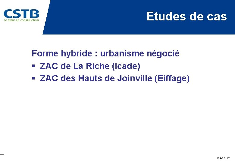 Etudes de cas Forme hybride : urbanisme négocié § ZAC de La Riche (Icade)