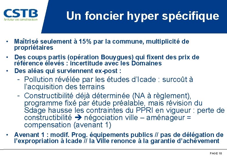 Un foncier hyper spécifique • Maîtrisé seulement à 15% par la commune, multiplicité de