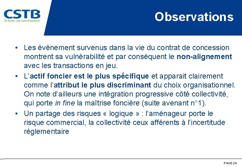 Observations • Les évènement survenus dans la vie du contrat de concession montrent sa