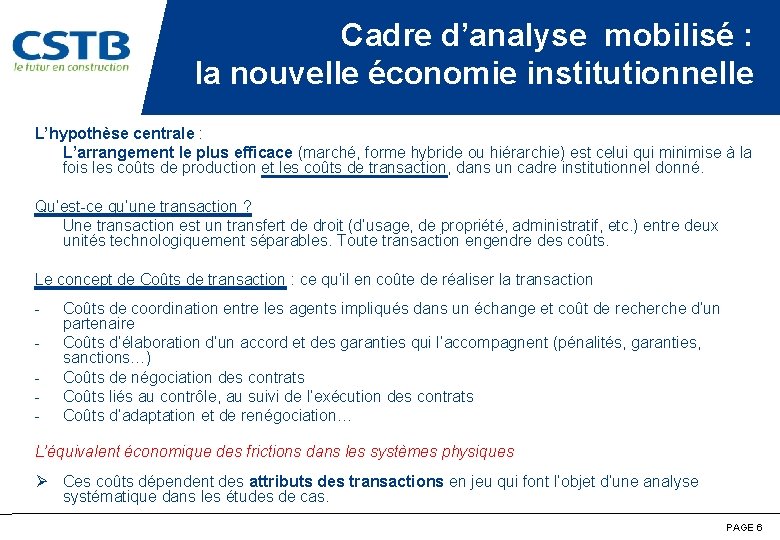 Cadre d’analyse mobilisé : la nouvelle économie institutionnelle L’hypothèse centrale : L’arrangement le plus