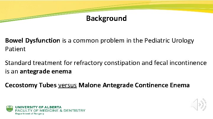 Background Bowel Dysfunction is a common problem in the Pediatric Urology Patient Standard treatment