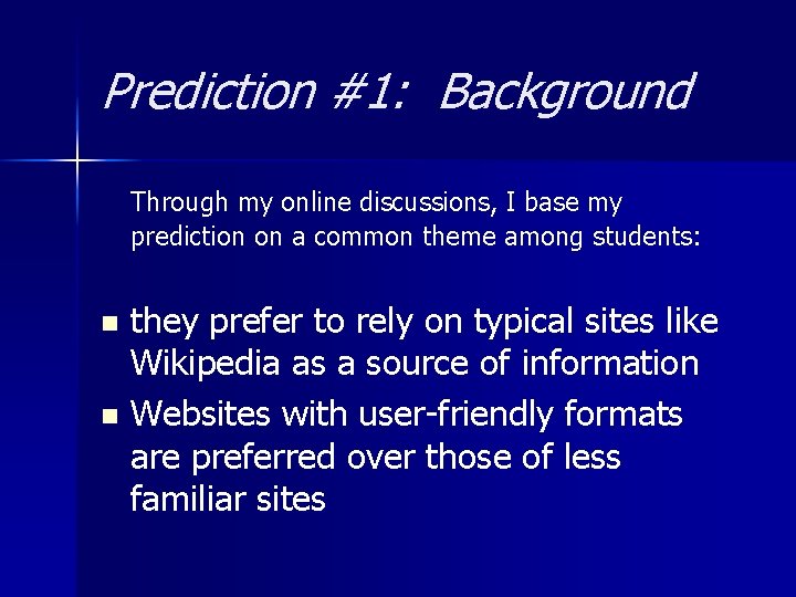 Prediction #1: Background Through my online discussions, I base my prediction on a common