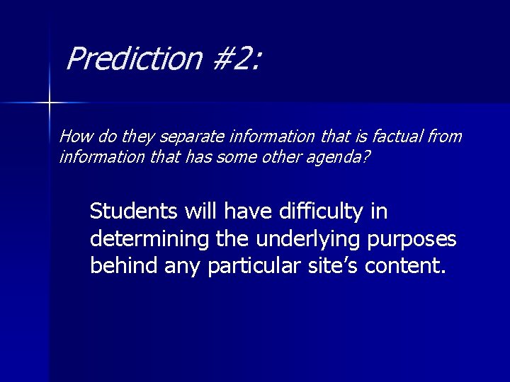 Prediction #2: How do they separate information that is factual from information that has