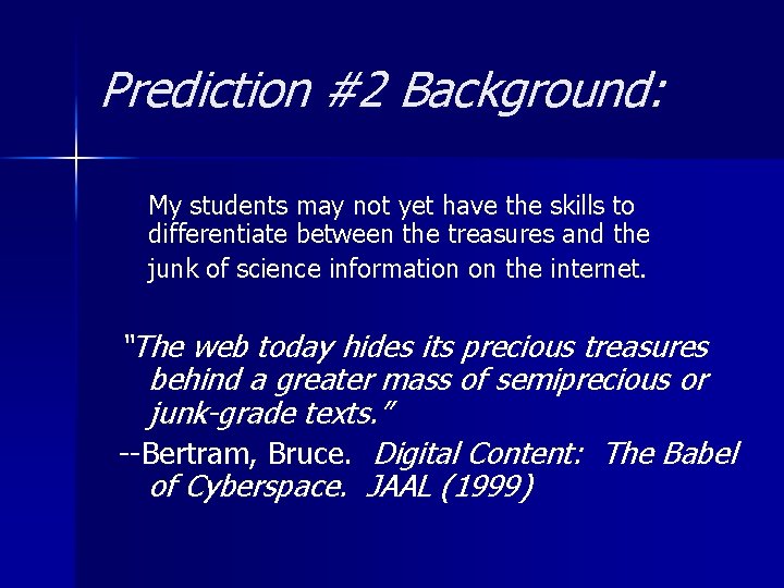 Prediction #2 Background: My students may not yet have the skills to differentiate between