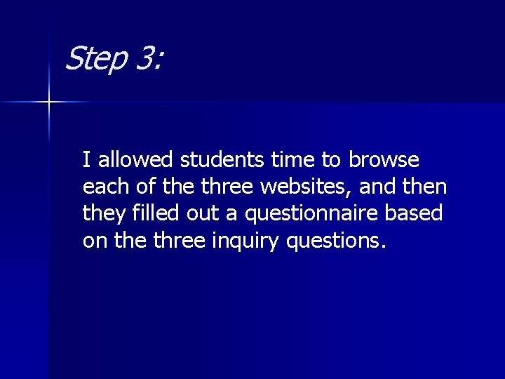 Step 3: I allowed students time to browse each of the three websites, and