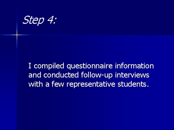 Step 4: I compiled questionnaire information and conducted follow-up interviews with a few representative