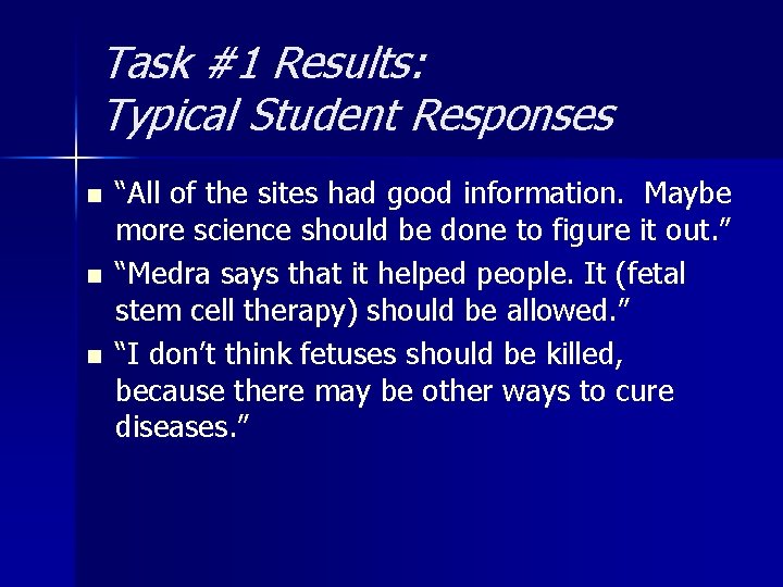 Task #1 Results: Typical Student Responses n n n “All of the sites had