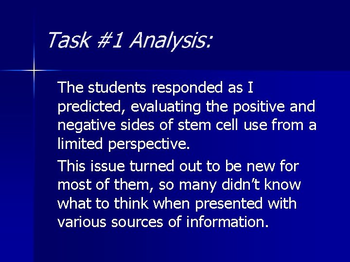 Task #1 Analysis: The students responded as I predicted, evaluating the positive and negative