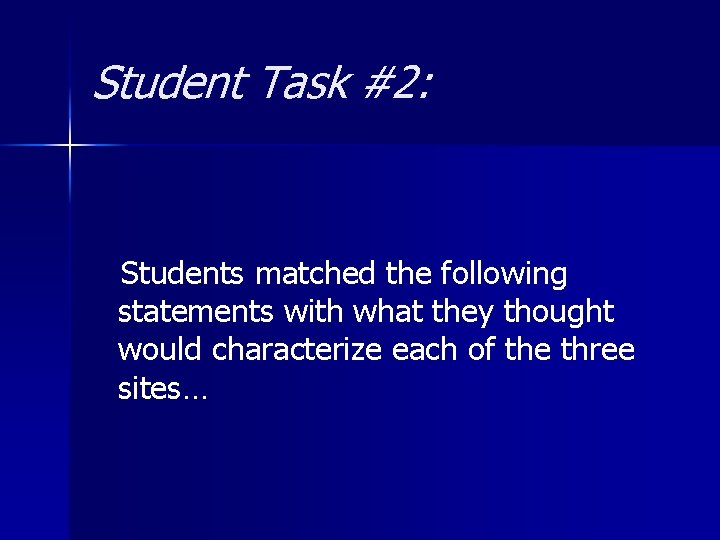 Student Task #2: Students matched the following statements with what they thought would characterize