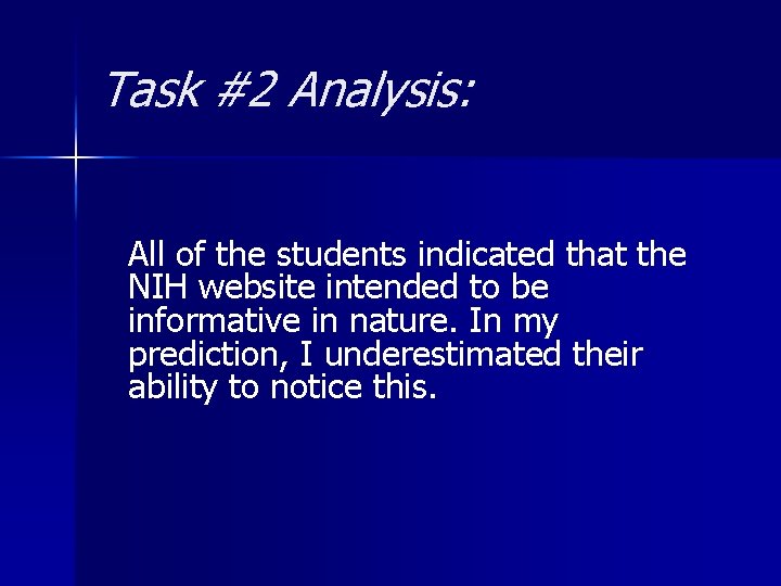 Task #2 Analysis: All of the students indicated that the NIH website intended to