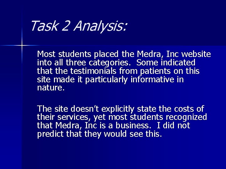 Task 2 Analysis: Most students placed the Medra, Inc website into all three categories.
