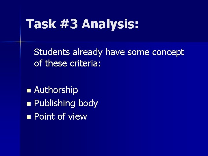 Task #3 Analysis: Students already have some concept of these criteria: Authorship n Publishing