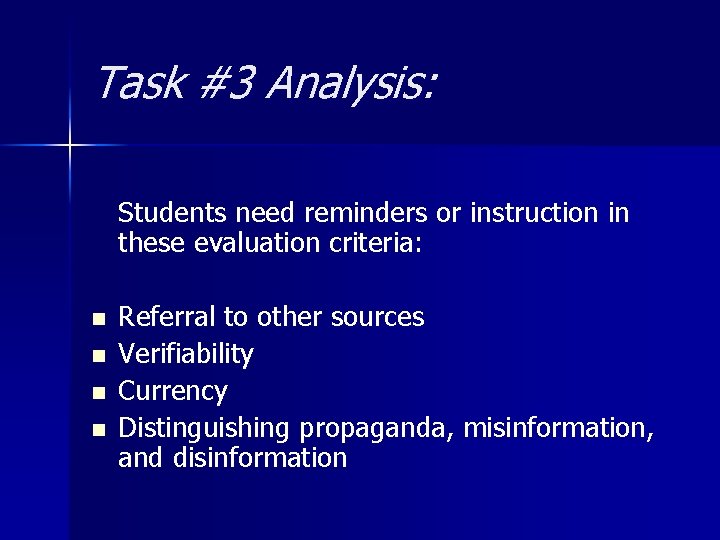 Task #3 Analysis: Students need reminders or instruction in these evaluation criteria: n n