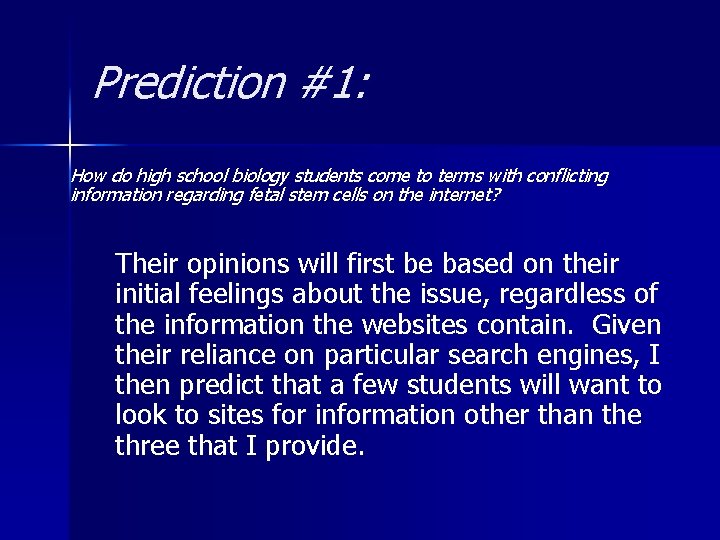 Prediction #1: How do high school biology students come to terms with conflicting information
