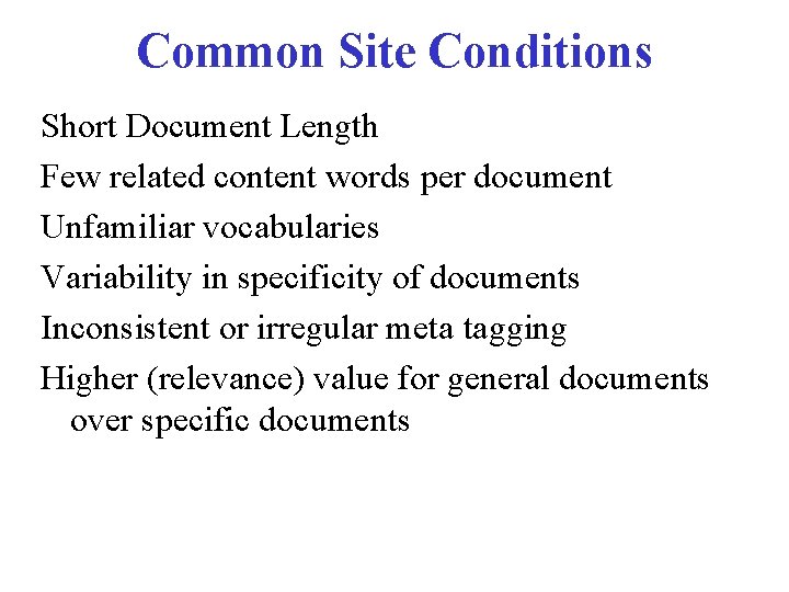 Common Site Conditions Short Document Length Few related content words per document Unfamiliar vocabularies