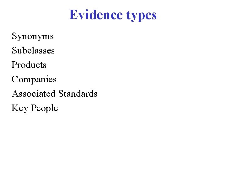 Evidence types Synonyms Subclasses Products Companies Associated Standards Key People 