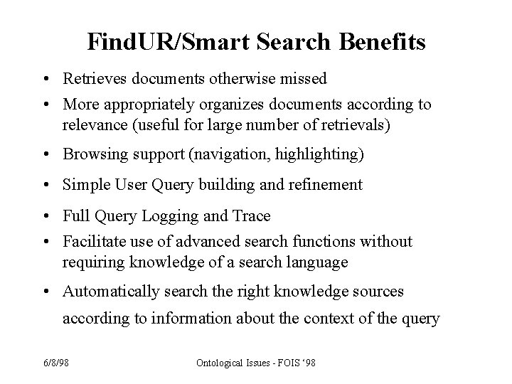 Find. UR/Smart Search Benefits • Retrieves documents otherwise missed • More appropriately organizes documents