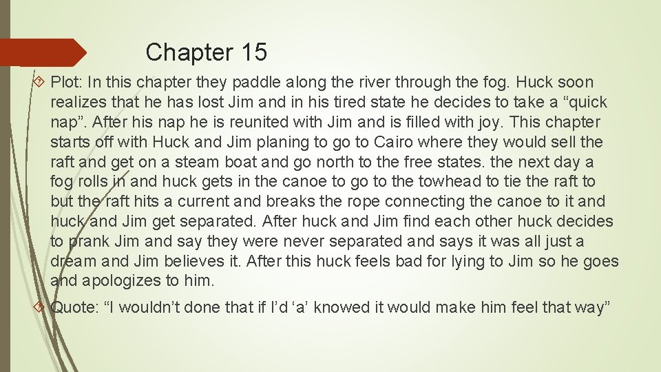 Chapter 15 Plot: In this chapter they paddle along the river through the fog.