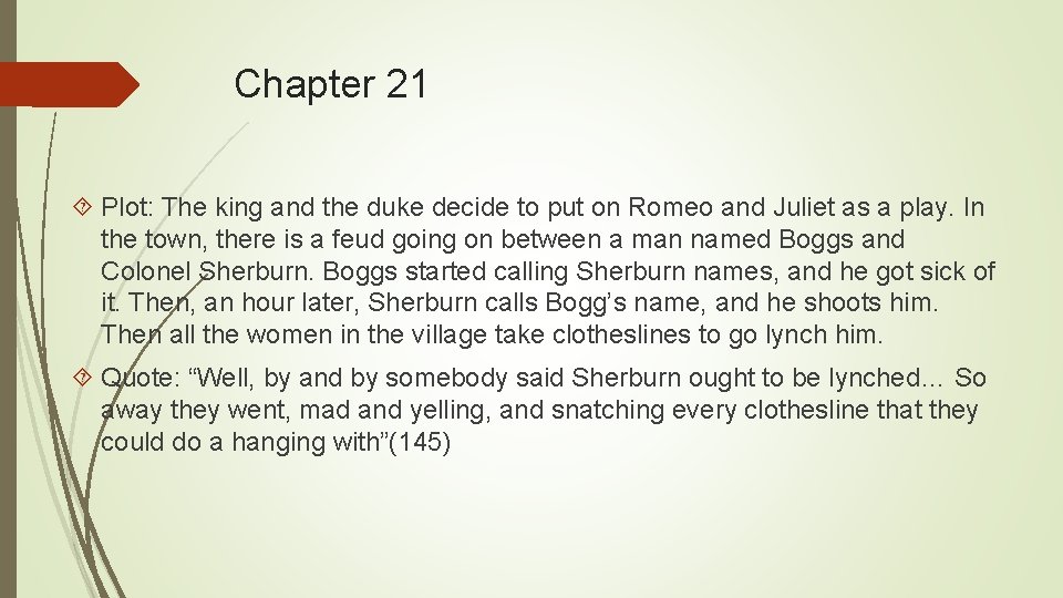 Chapter 21 Plot: The king and the duke decide to put on Romeo and