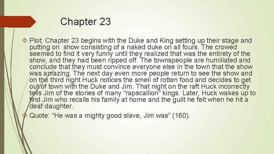 Chapter 23 Plot: Chapter 23 begins with the Duke and King setting up their