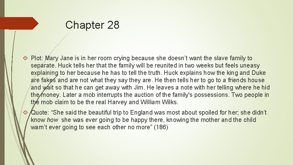 Chapter 28 Plot: Mary Jane is in her room crying because she doesn’t want