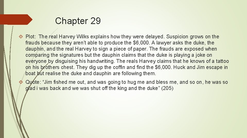 Chapter 29 Plot: The real Harvey Wilks explains how they were delayed. Suspicion grows