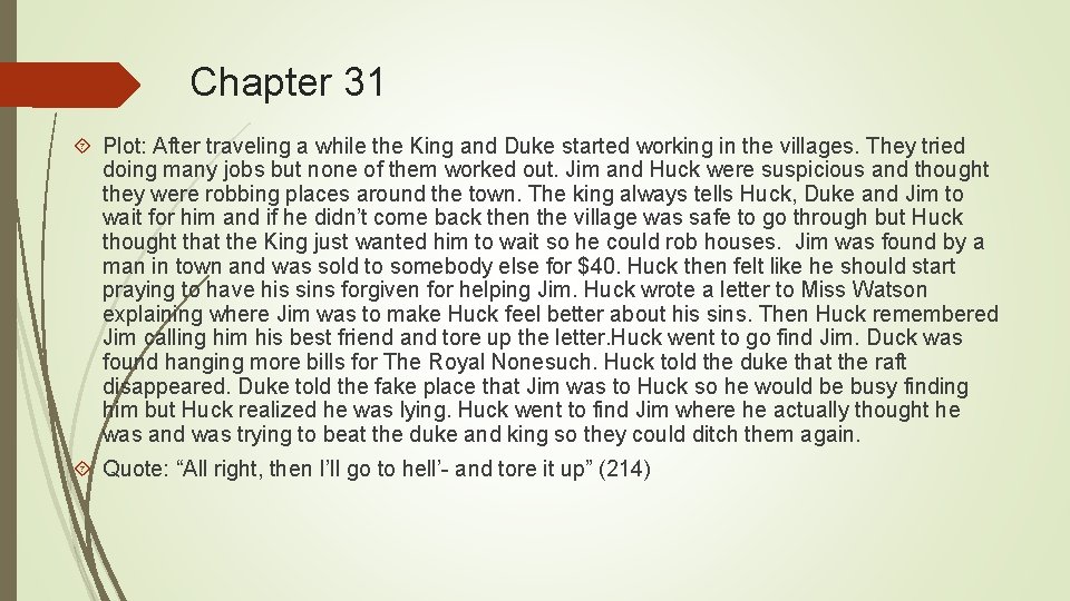 Chapter 31 Plot: After traveling a while the King and Duke started working in