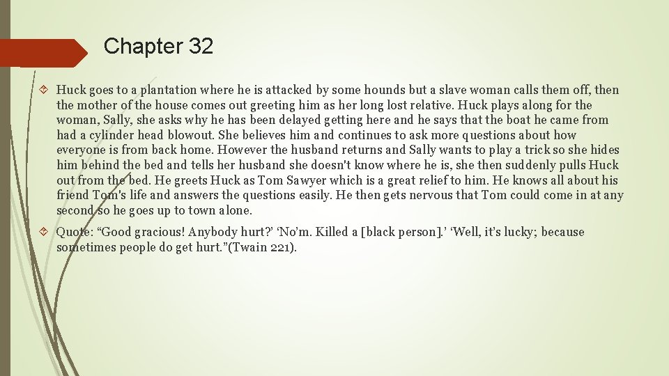 Chapter 32 Huck goes to a plantation where he is attacked by some hounds