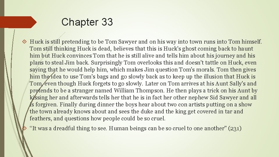 Chapter 33 Huck is still pretending to be Tom Sawyer and on his way
