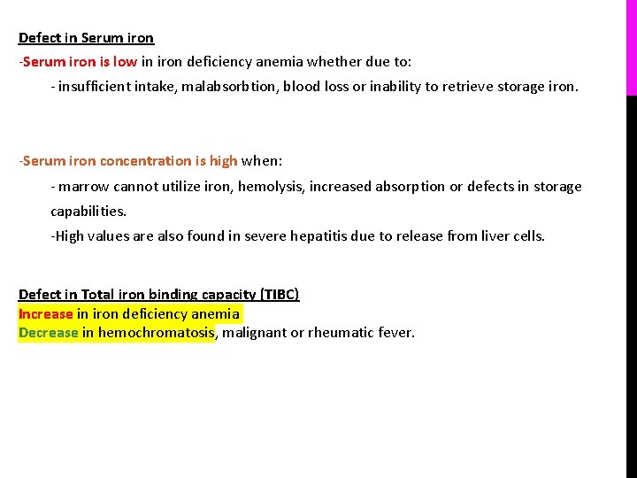 Defect in Serum iron -Serum iron is low in iron deficiency anemia whether due