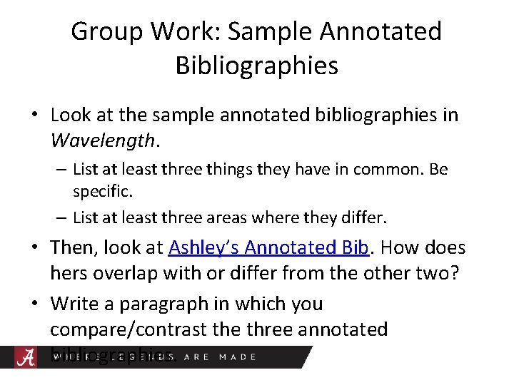 Group Work: Sample Annotated Bibliographies • Look at the sample annotated bibliographies in Wavelength.