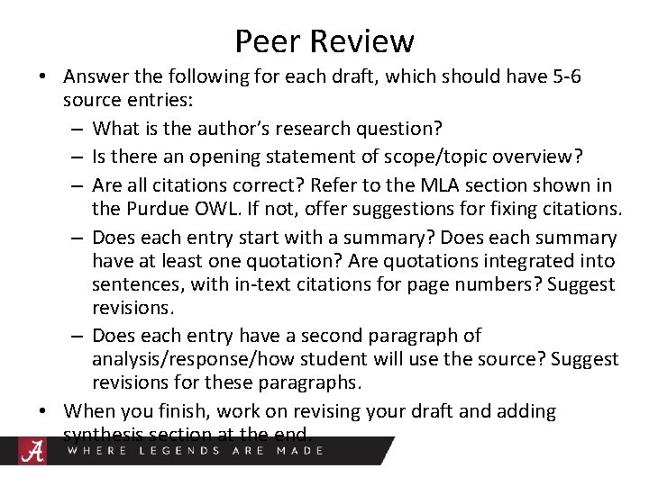 Peer Review • Answer the following for each draft, which should have 5 -6