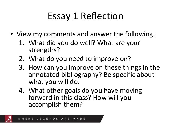 Essay 1 Reflection • View my comments and answer the following: 1. What did