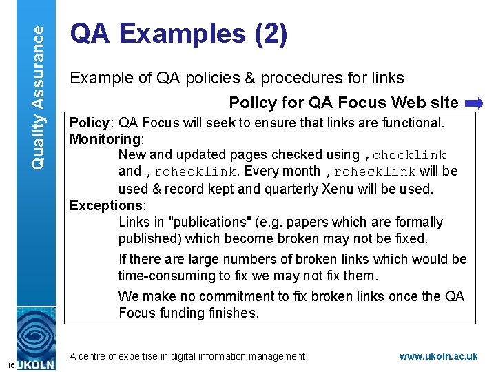 Quality Assurance QA Examples (2) Example of QA policies & procedures for links Policy
